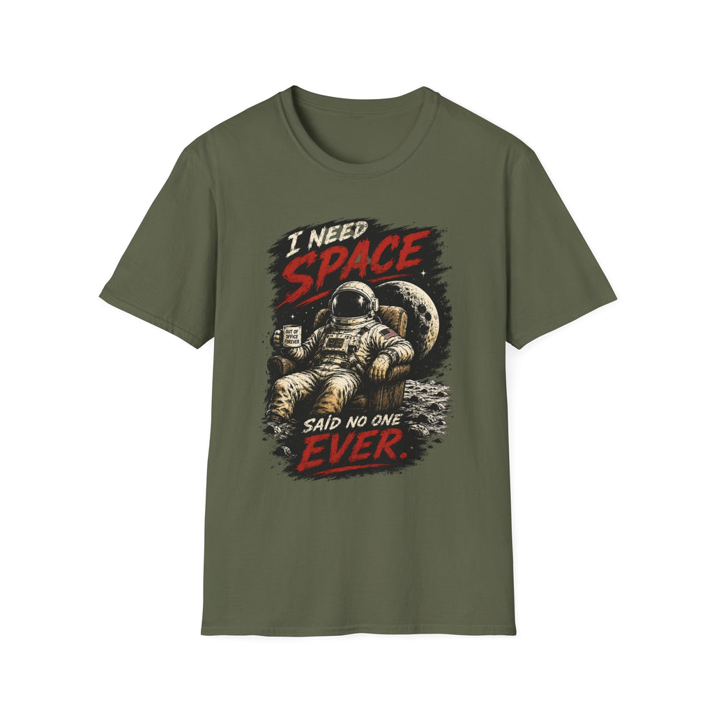 I Need Space T-Shirt — Retro Astronaut Graphic Tee (Said No One Ever)
