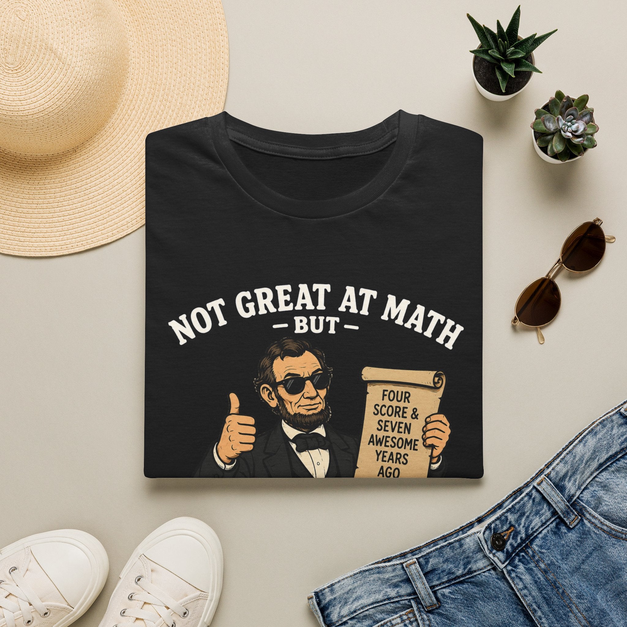 History Lover T‑Shirt — "Not Great at Math But I Was Great at History" Abe Lincoln Graphic