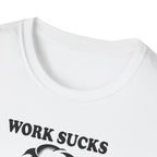 Karl Marx "Work Sucks, I Know" T-Shirt