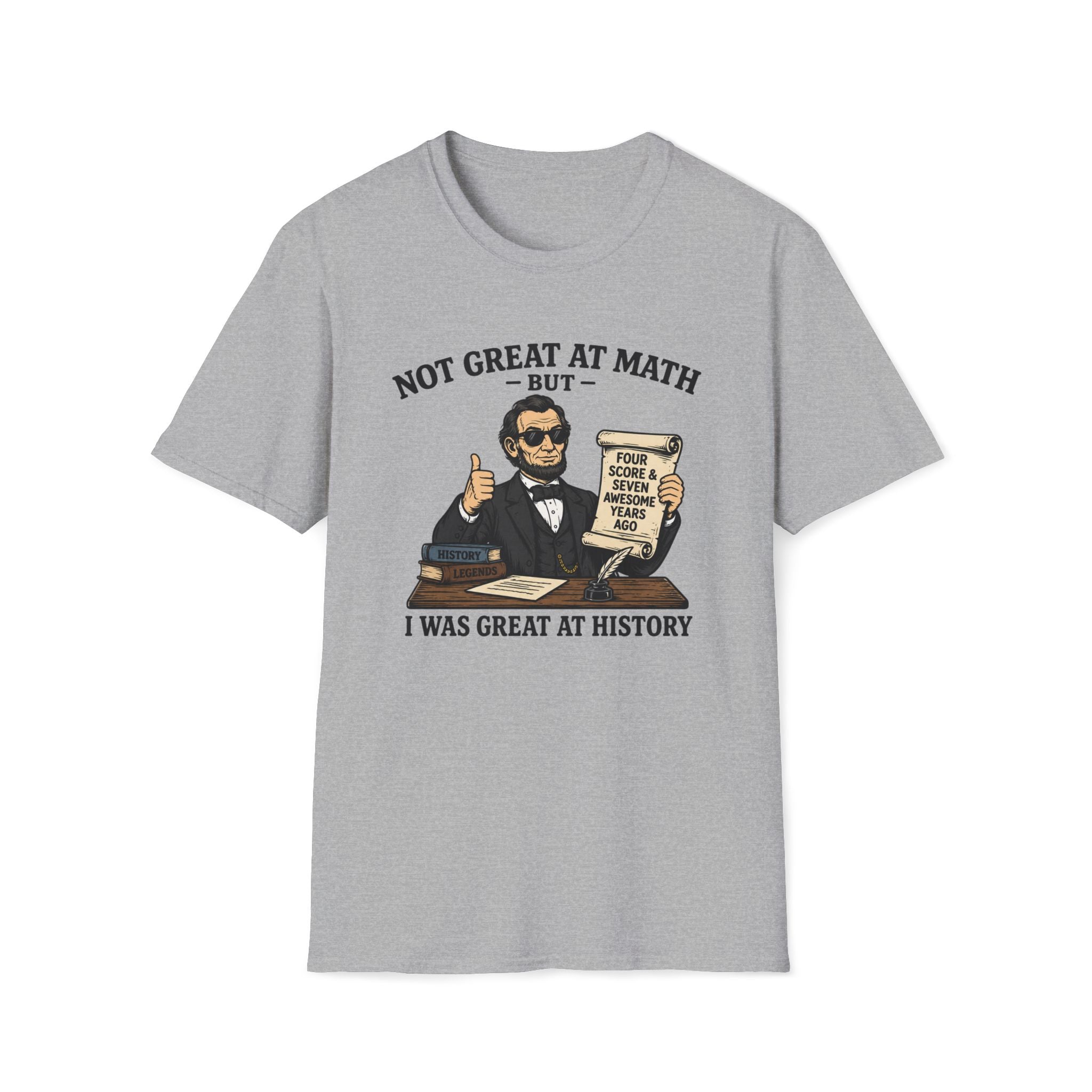 History Lover T‑Shirt — "Not Great at Math But I Was Great at History" Abe Lincoln Graphic