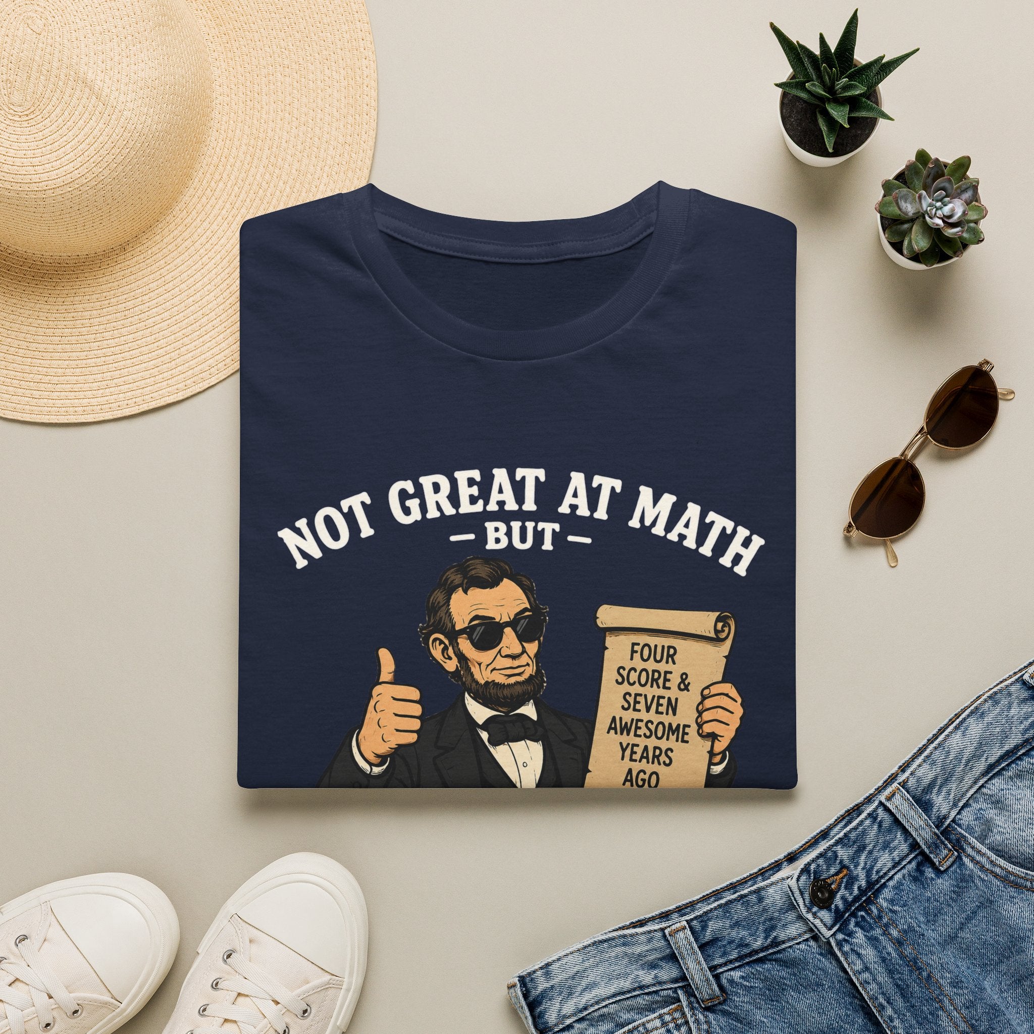 History Lover T‑Shirt — "Not Great at Math But I Was Great at History" Abe Lincoln Graphic