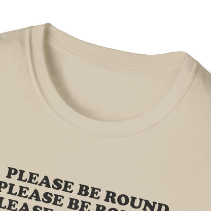 Please Be Round Christopher Columbus T-Shirt