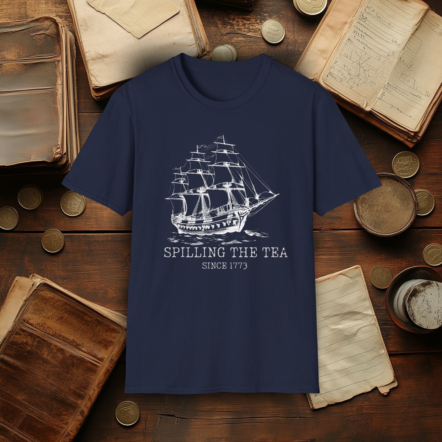 Spilling the Tea since 1773 T-Shirt