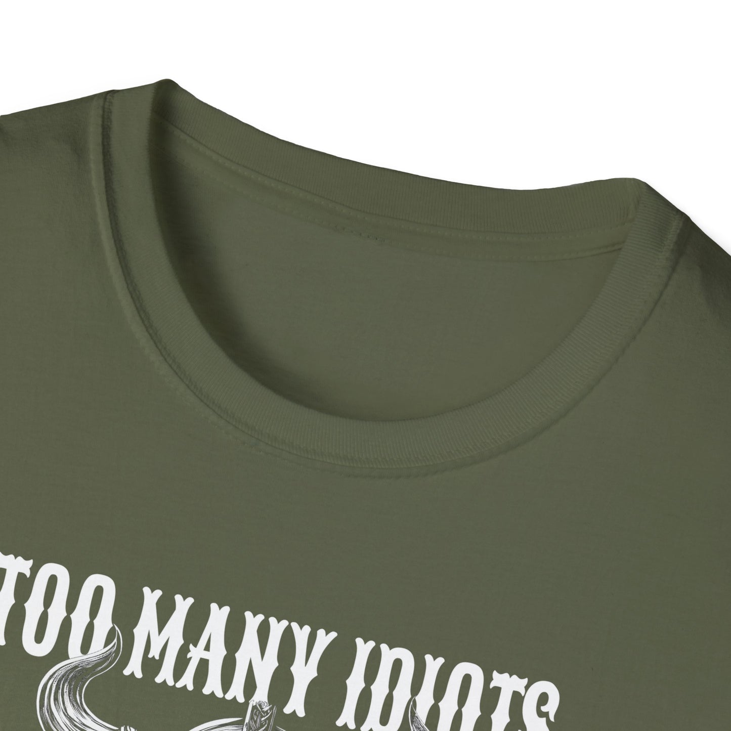 Too Many Idiots Not Enough Axes T-Shirt