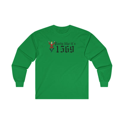 Party Like Its 1569 Long Sleeve