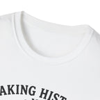Making History Is Kind Of My Thing T-Shirt — Funny George Washington Revolutionary Tea Mug Design