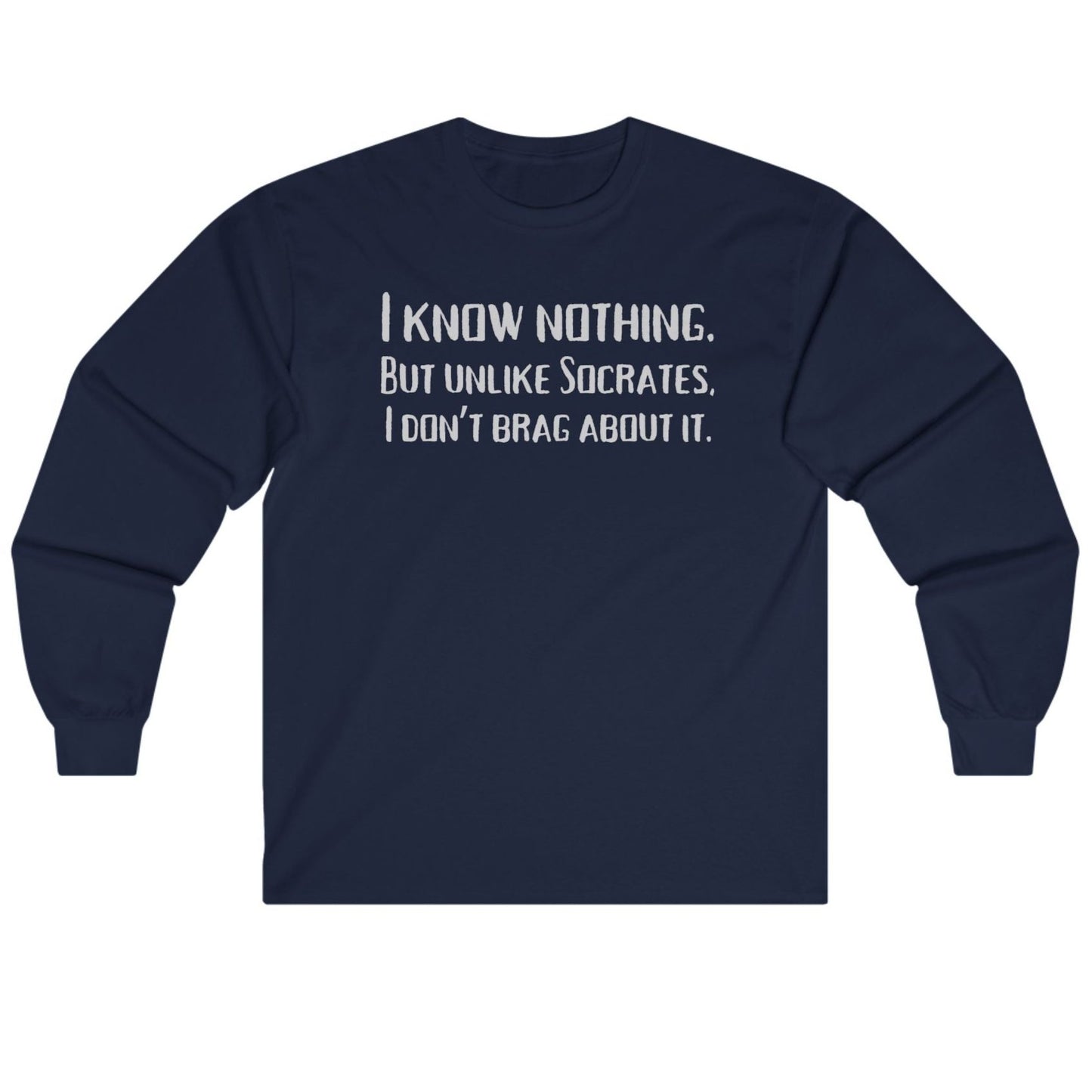 I Know Nothing Long Sleeve