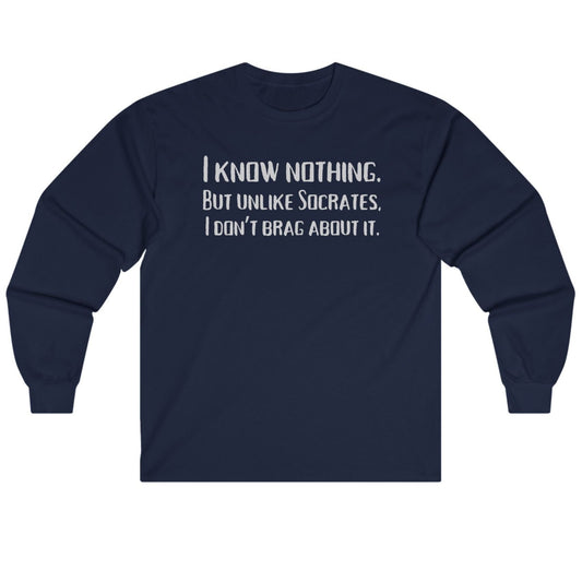 I Know Nothing Long Sleeve