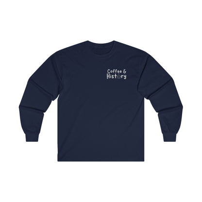 Coffee and History Long Sleeve