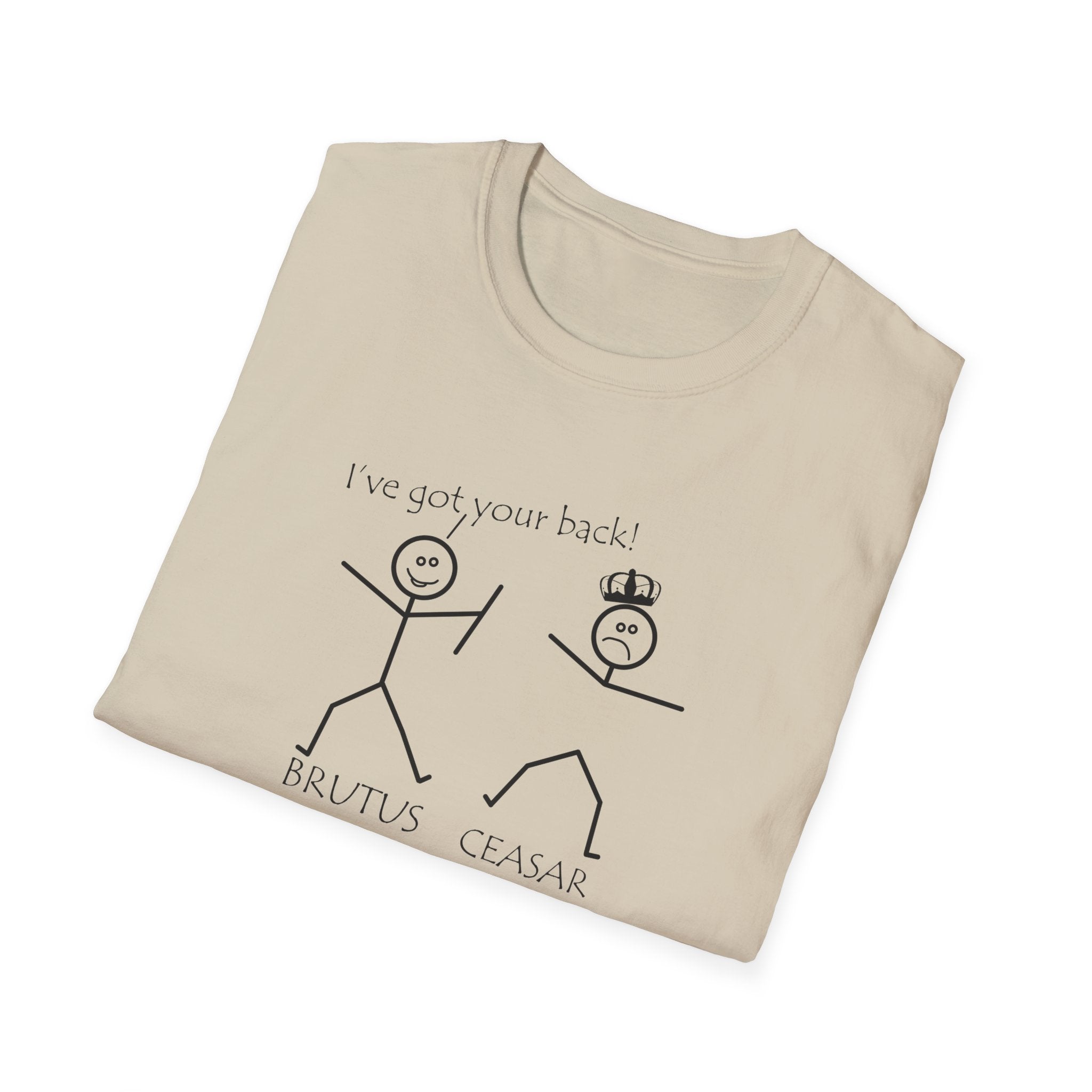 Ive Got your back Brutus Ceasar T-Shirt
