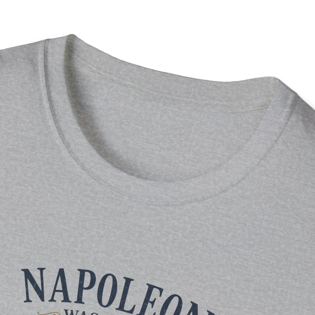 Napoleon Was Short T-Shirt — Funny Historical Graphic Tee