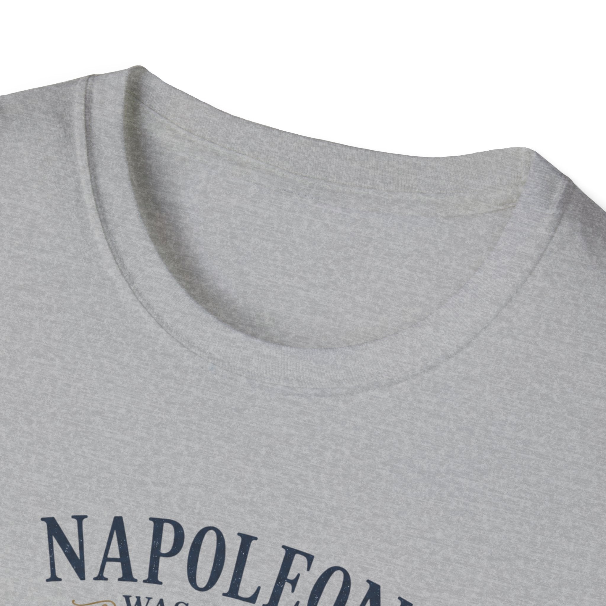 Napoleon Was Short T-Shirt — Funny Historical Graphic Tee