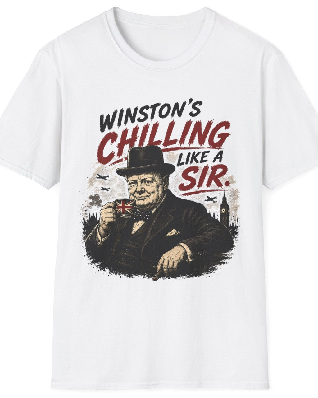 A white short-sleeve crewneck t-shirt featuring a graphic print of Winston Churchill with the text 'WINSTON'S CHILLING LIKE A SIR.' in black and red lettering.