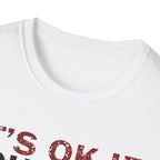 It's Ok If You Don't Like History T-Shirt