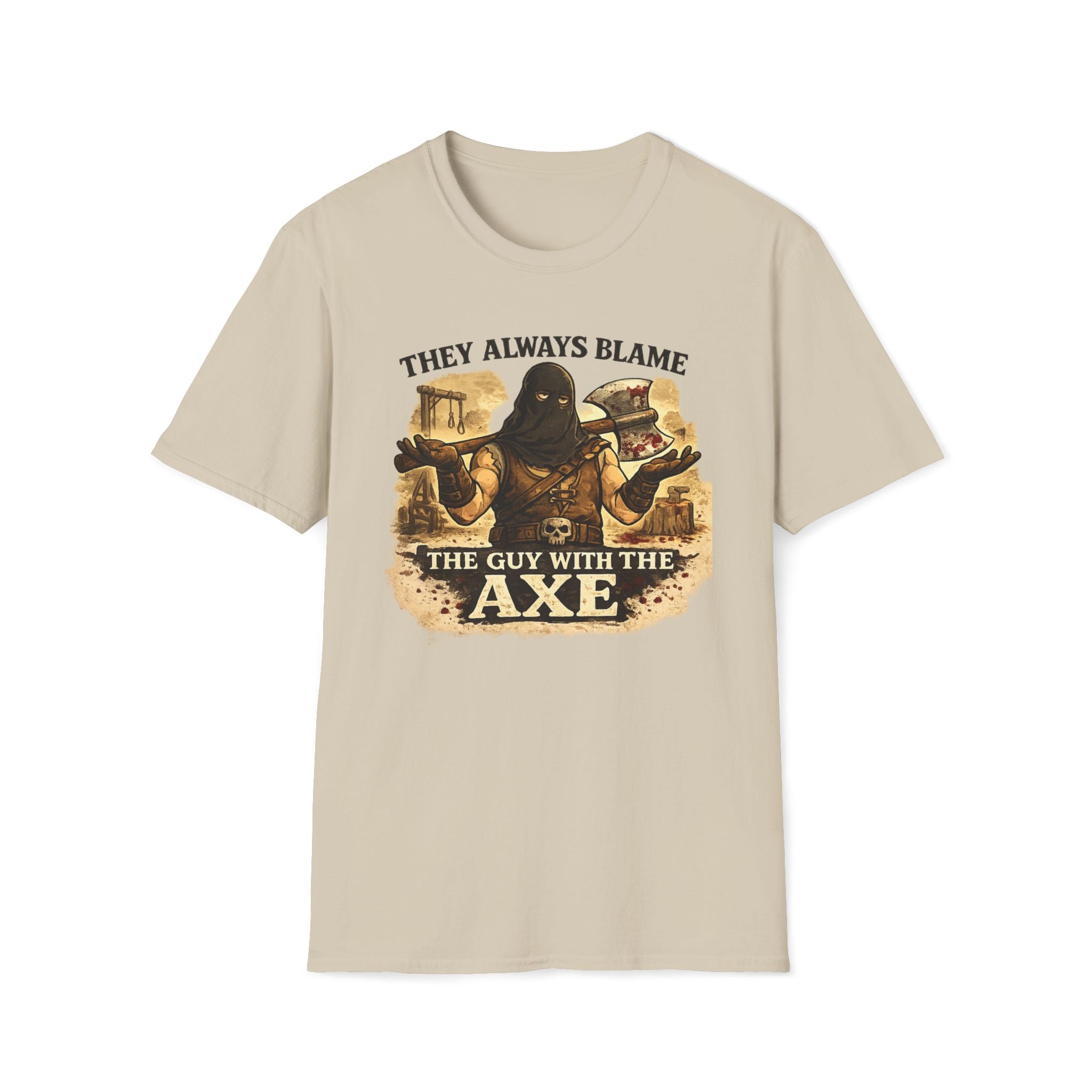 They Always Blame The Guy With The Axe T-Shirt — Viking/Medieval Axe Warrior Tee