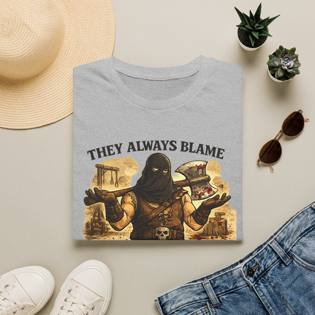 They Always Blame The Guy With The Axe T-Shirt — Viking/Medieval Axe Warrior Tee