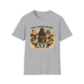 They Always Blame The Guy With The Axe T-Shirt — Viking/Medieval Axe Warrior Tee