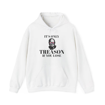 It's Only Treason If You Lose Hoodie