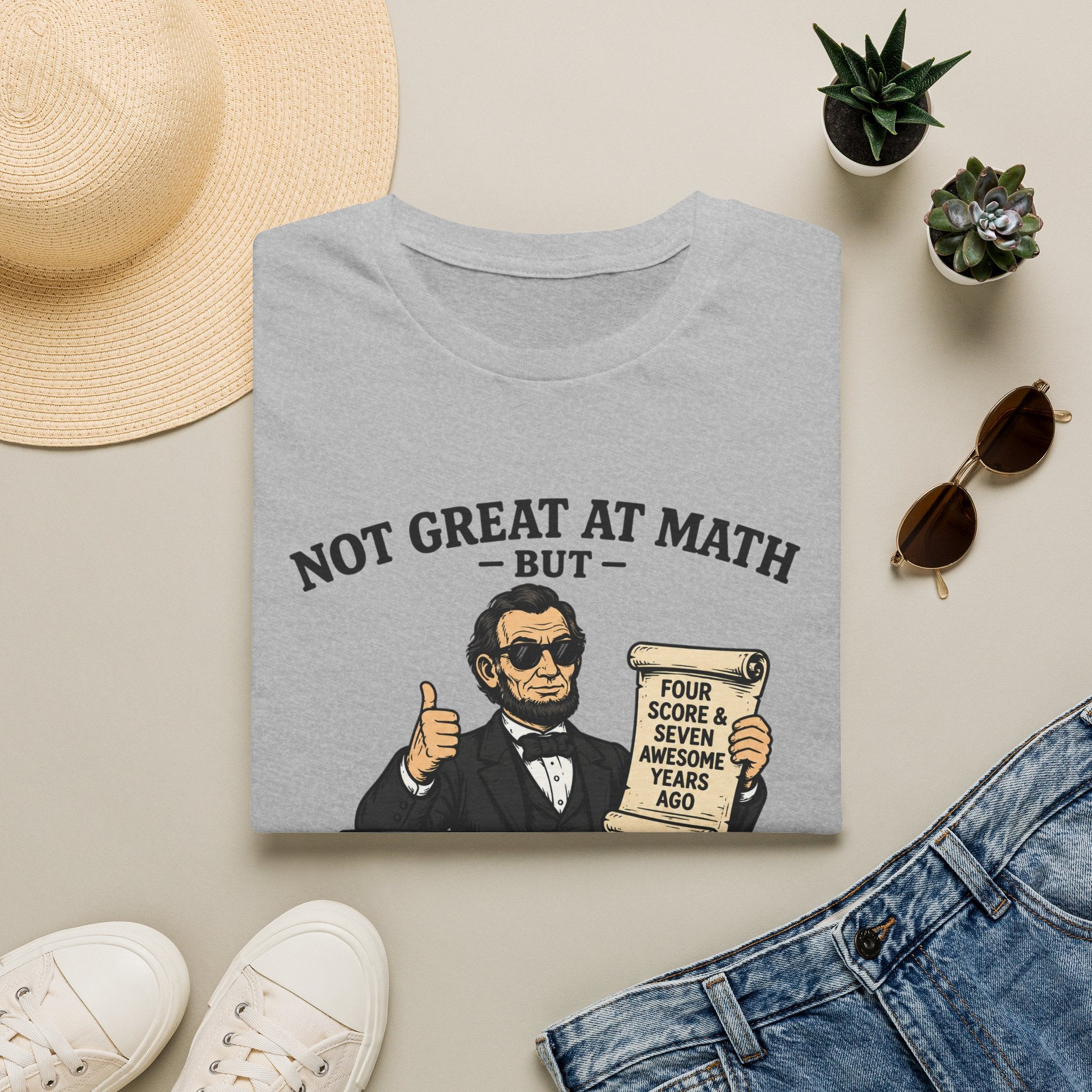 History Lover T‑Shirt — "Not Great at Math But I Was Great at History" Abe Lincoln Graphic