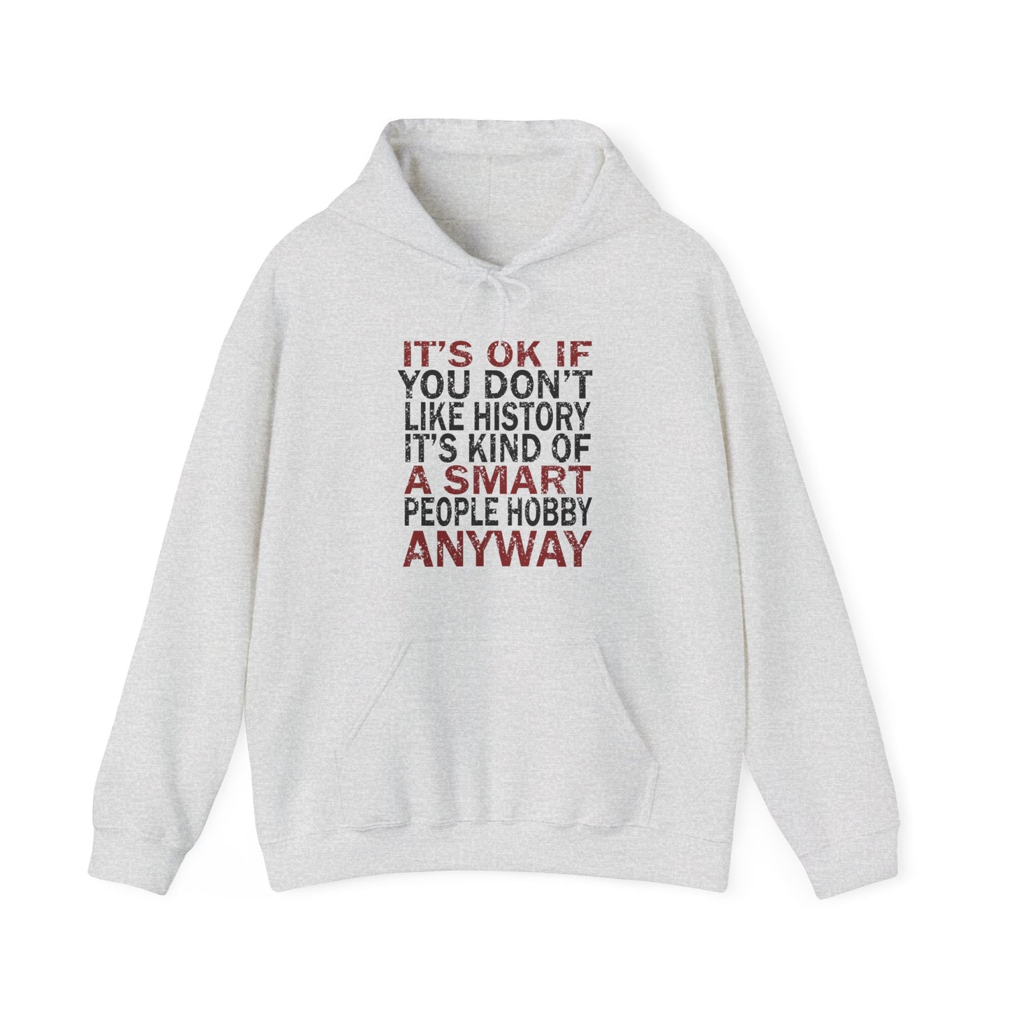 It's Ok If You Don't Like History Hoodie