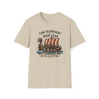 Viking Ship Tee — "Low Standards & High Seas" Graphic T-Shirt
