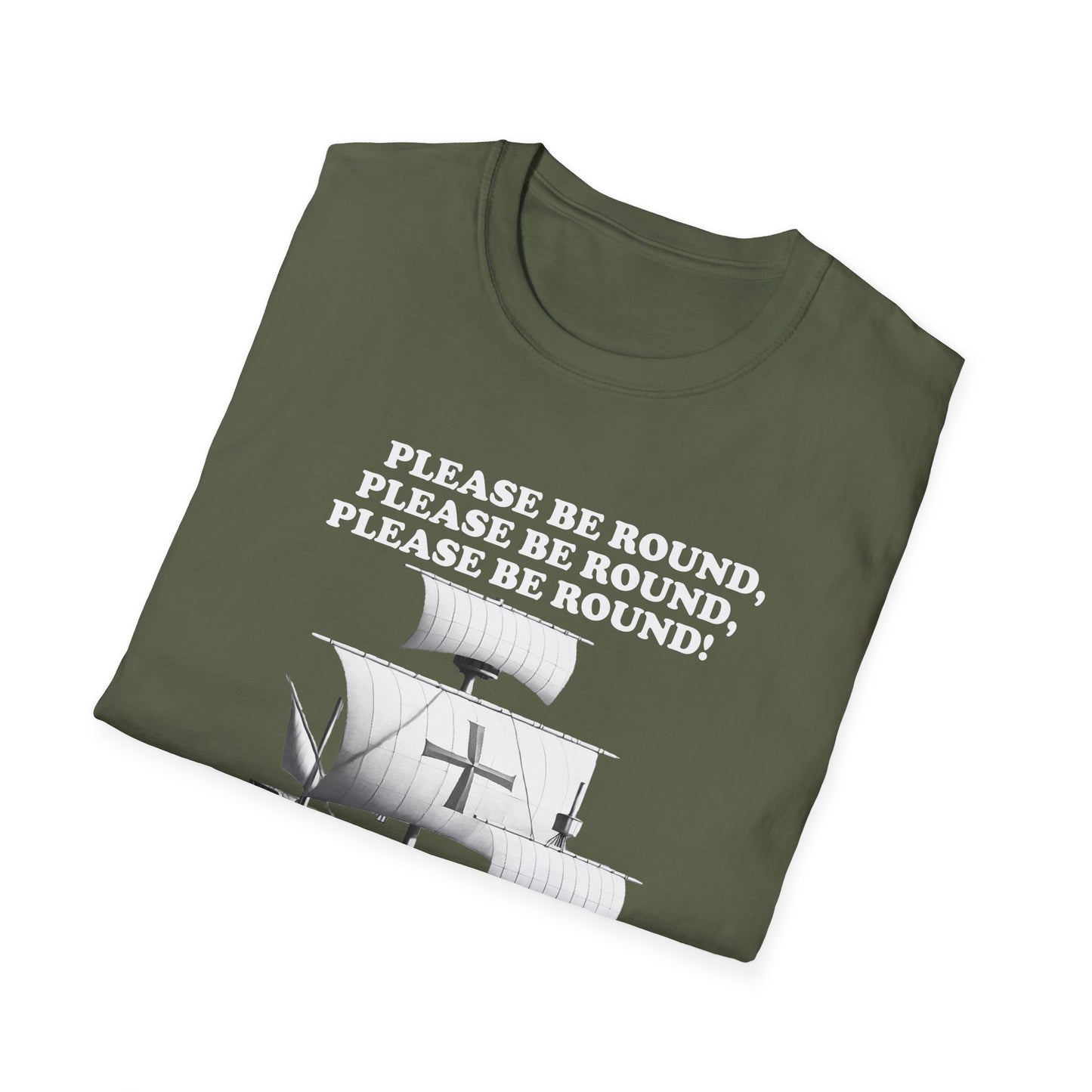 Please Be Round Christopher Columbus T-Shirt