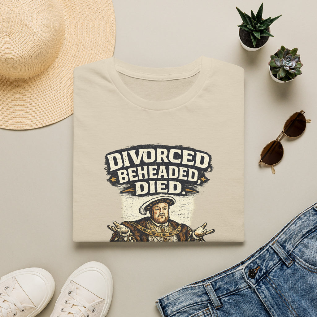 T-Shirt — 'Divorced. Beheaded. Died.' Humorous Tudor History Graphic Tee