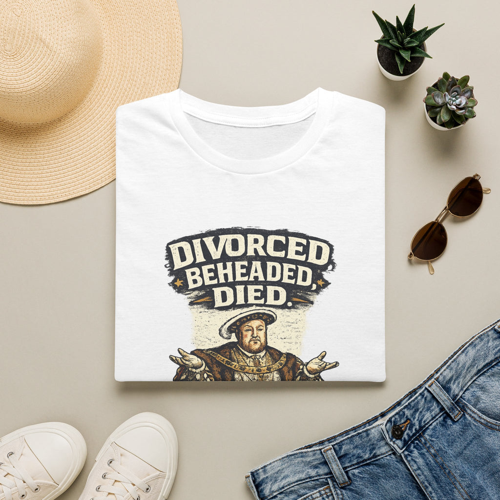 T-Shirt — 'Divorced. Beheaded. Died.' Humorous Tudor History Graphic Tee