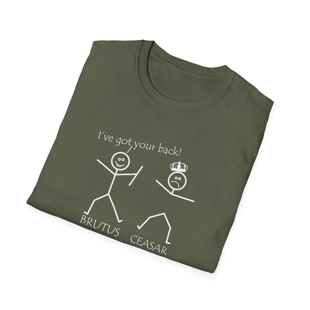 Ive Got your back Brutus Ceasar T-Shirt