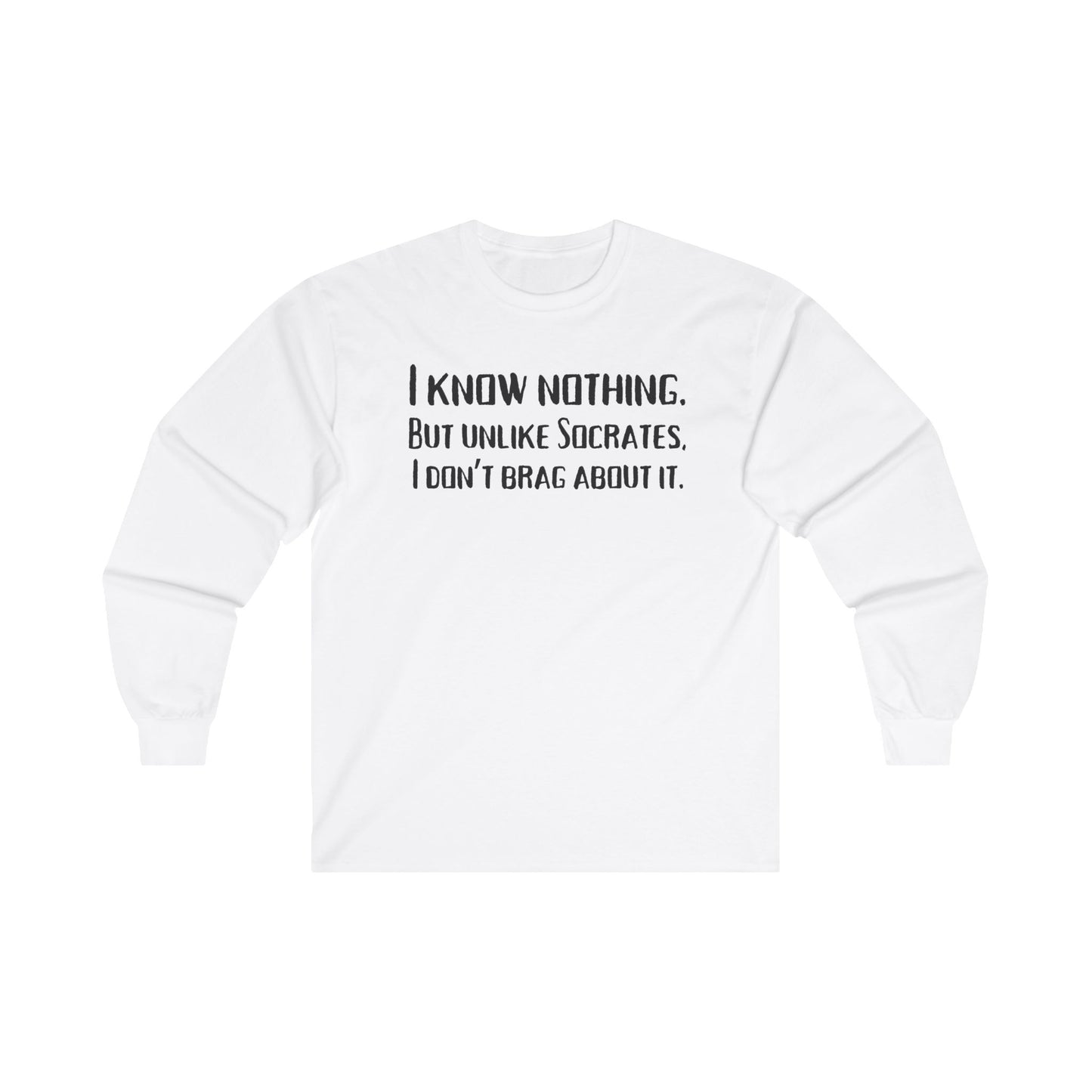 I Know Nothing Long Sleeve