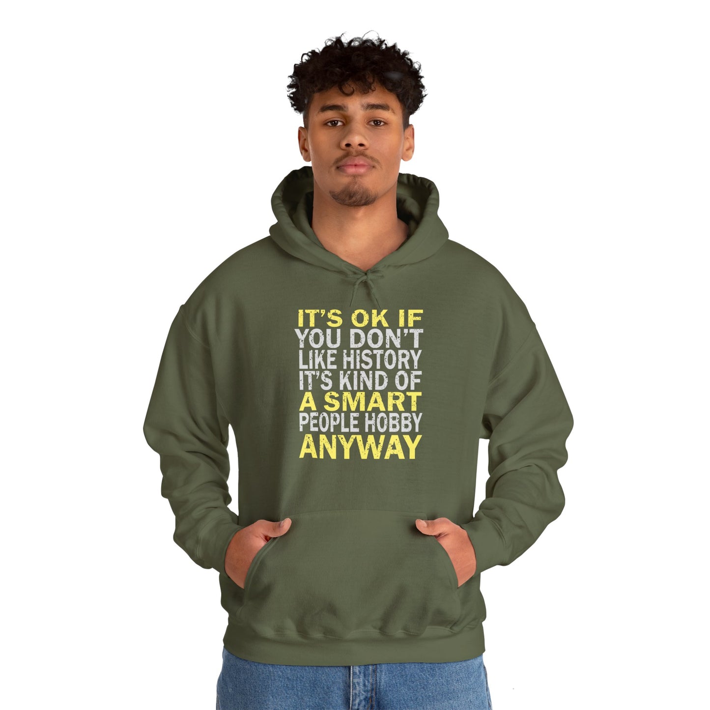 It's Ok If You Don't Like History Hoodie