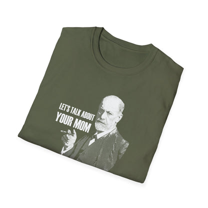 Lets Talk About your Mom Freud T-Shirt