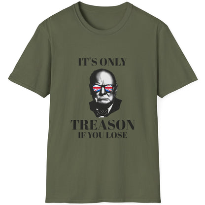 Green T-Shirt with an image of Winston Churchill wearing sunglasses with the UK flag colours and the text "It's only treason if you lose".
