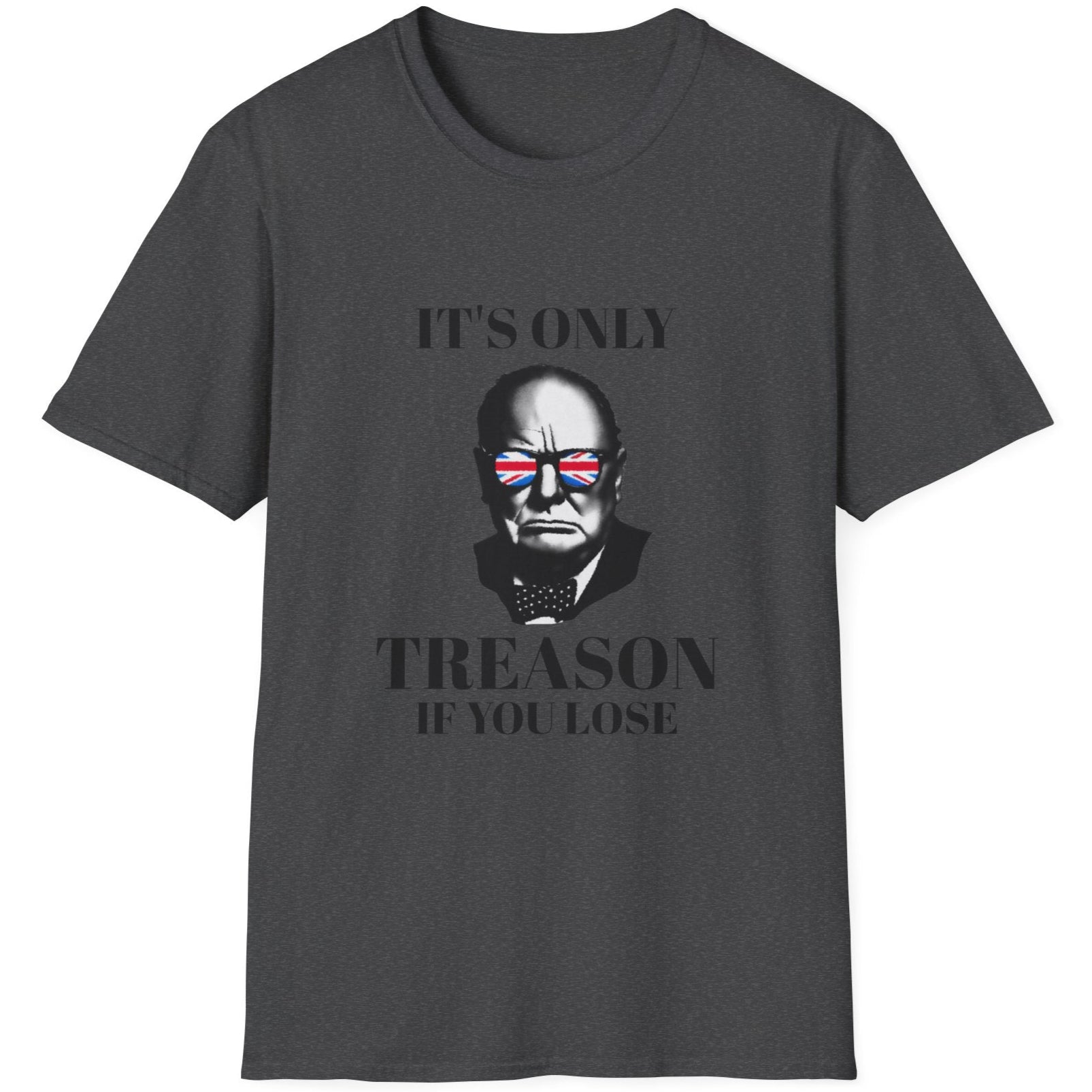Heather Grey T-Shirt with an image of Winston Churchill wearing sunglasses with the UK flag colours and the text "It's only treason if you lose".