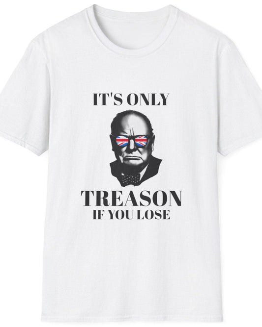 White T-Shirt with an image of Winston Churchill wearing sunglasses with the UK flag colours and the text "It's only treason if you lose".