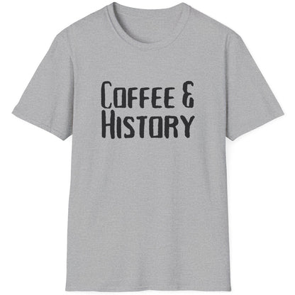 Grey T-Shirt with the text "Coffee & History".