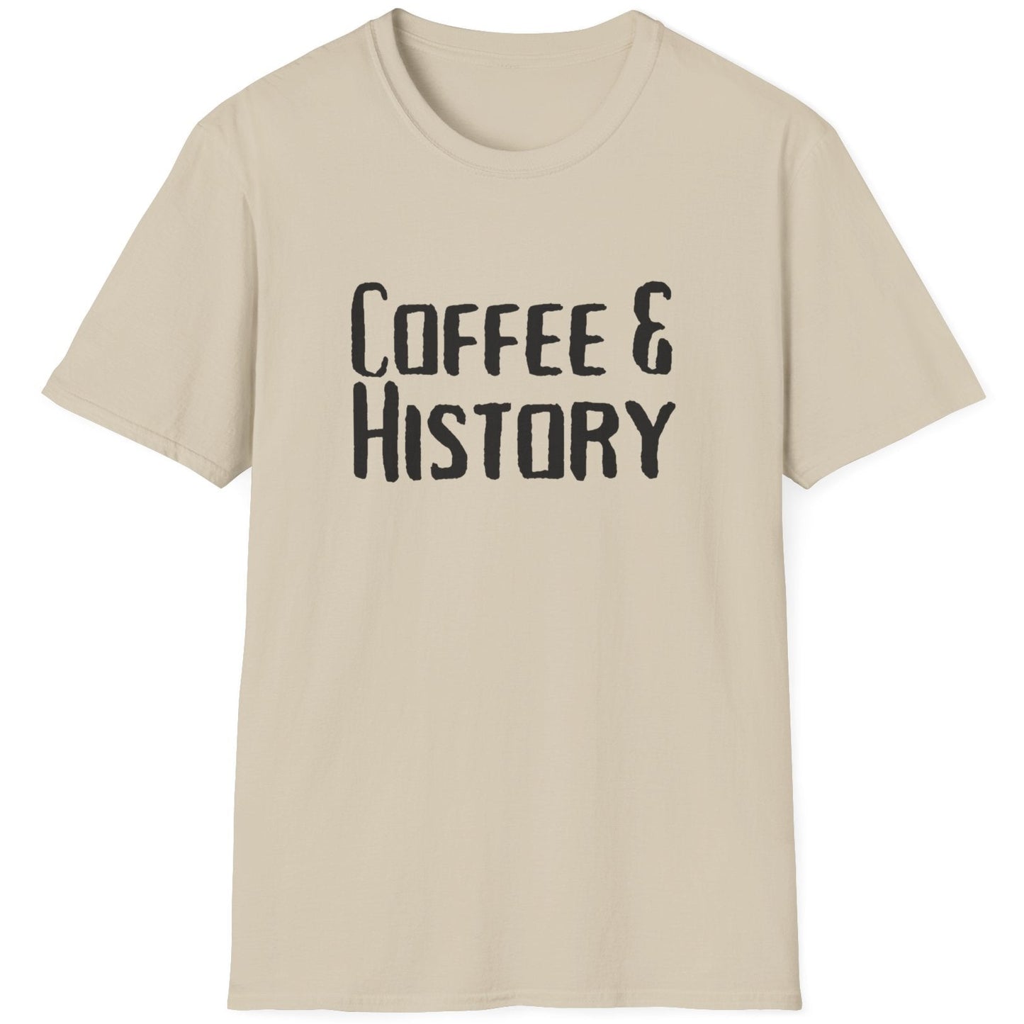 Sand T-Shirt with the text "Coffee & History".