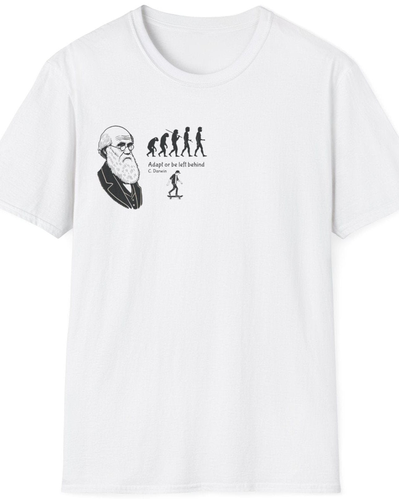 White T-Shirt with an image of Charles Darwin and a depicture of evolution together with this text "Adapt or be left behind". 