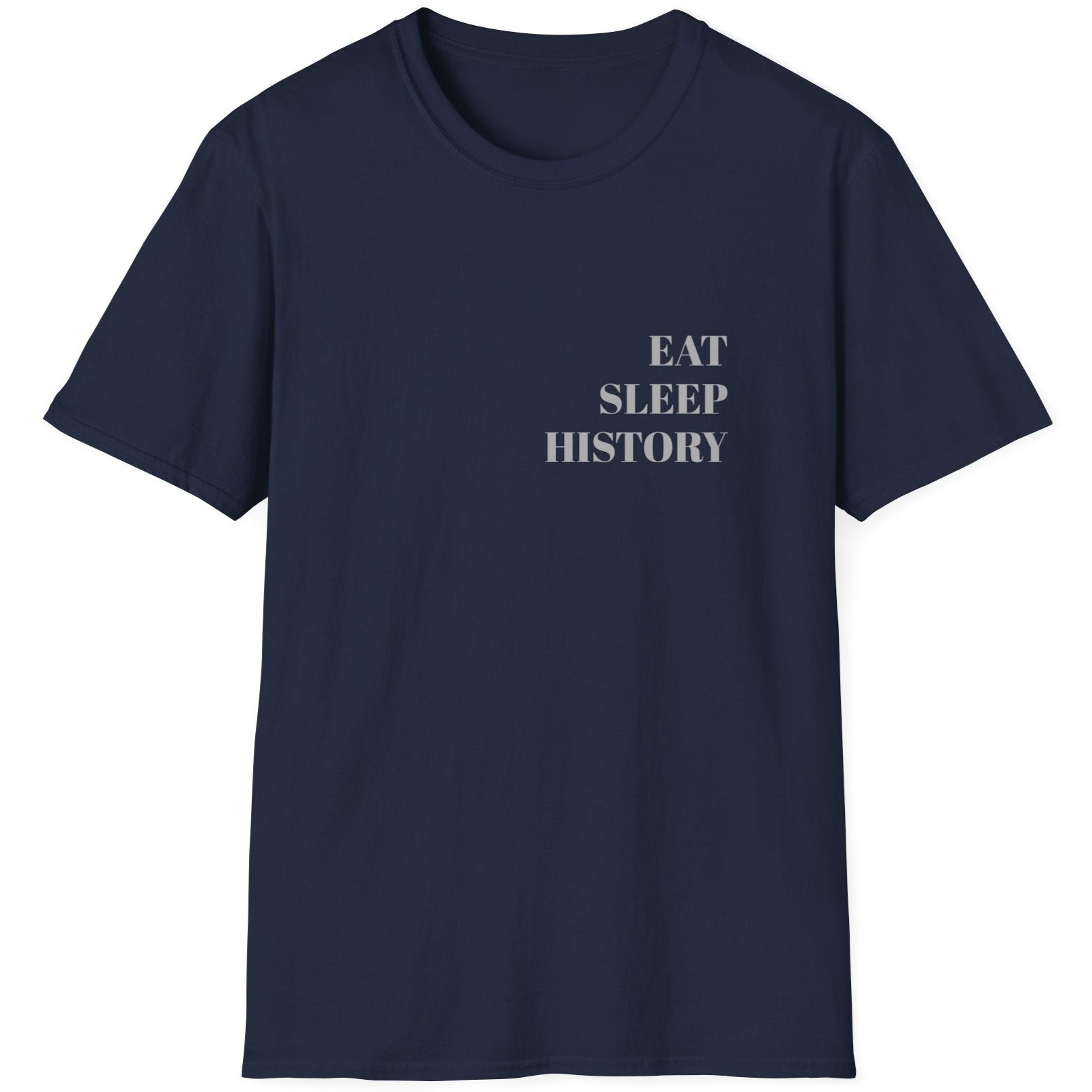 Navy T-Shirt with the text "EAT, SLEEP, HISTORY"