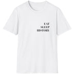 White T-Shirt with the text "EAT, SLEEP, HISTORY"
