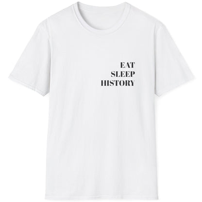 White T-Shirt with the text "EAT, SLEEP, HISTORY"