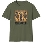 Green T-Shirt with the text Oh SH^T! The battle was today? And a picture of three confused roman warriors. 