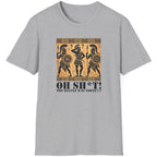 Grey T-Shirt with the text Oh SH^T! The battle was today? And a picture of three confused roman warriors. 