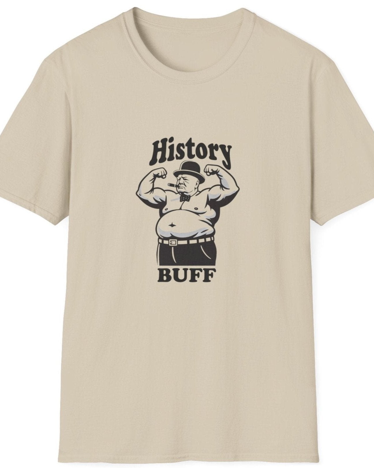 Sand T-Shirt with an image of Winston Churchill looking buff and the text "History Buff"