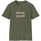 Green T-Shirt with the text "English is Important but History is Importanter".