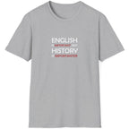 Grey T-Shirt with the text "English is Important but History is Importanter".