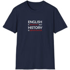 Navy T-Shirt with the text "English is Important but History is Importanter".