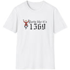 White T-Shirt with the text "Party like it's 1569" and a image of a man dancing next to the text.