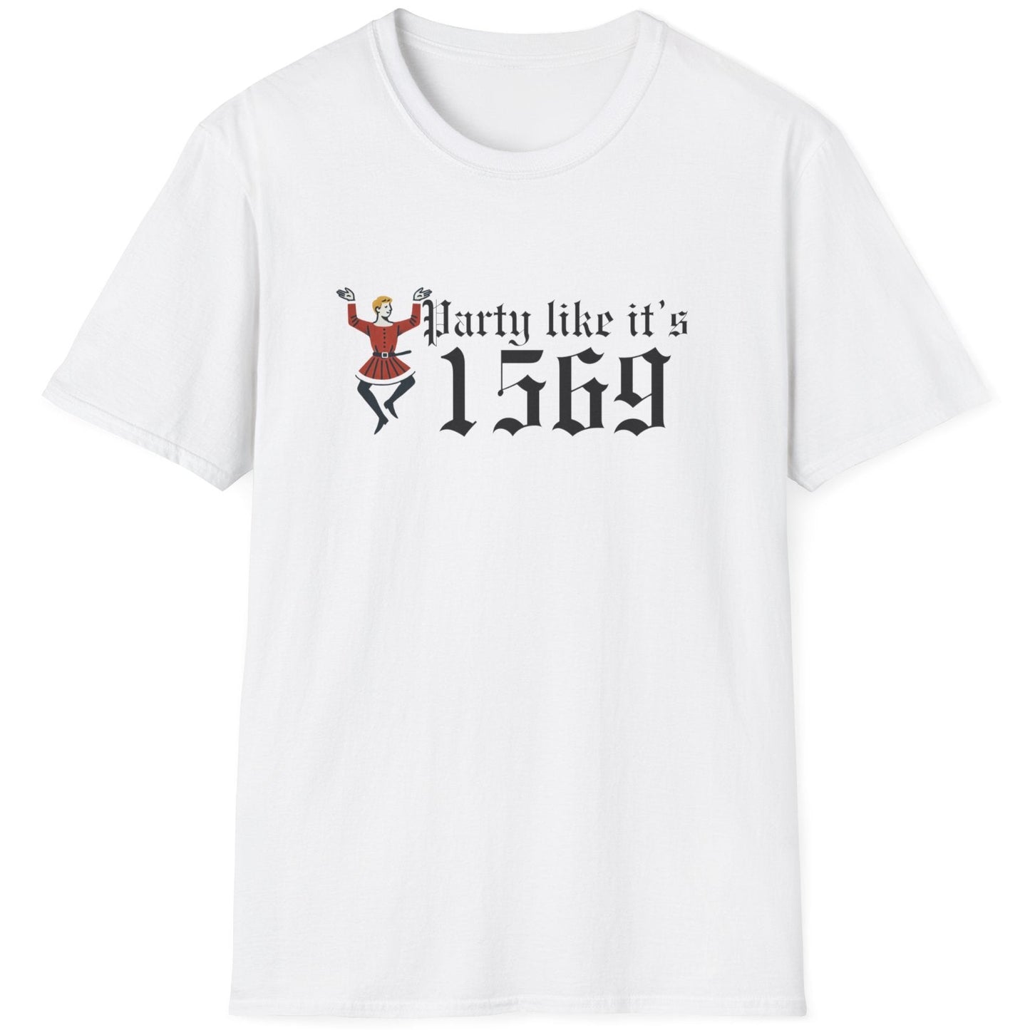 White T-Shirt with the text "Party like it's 1569" and a image of a man dancing next to the text.