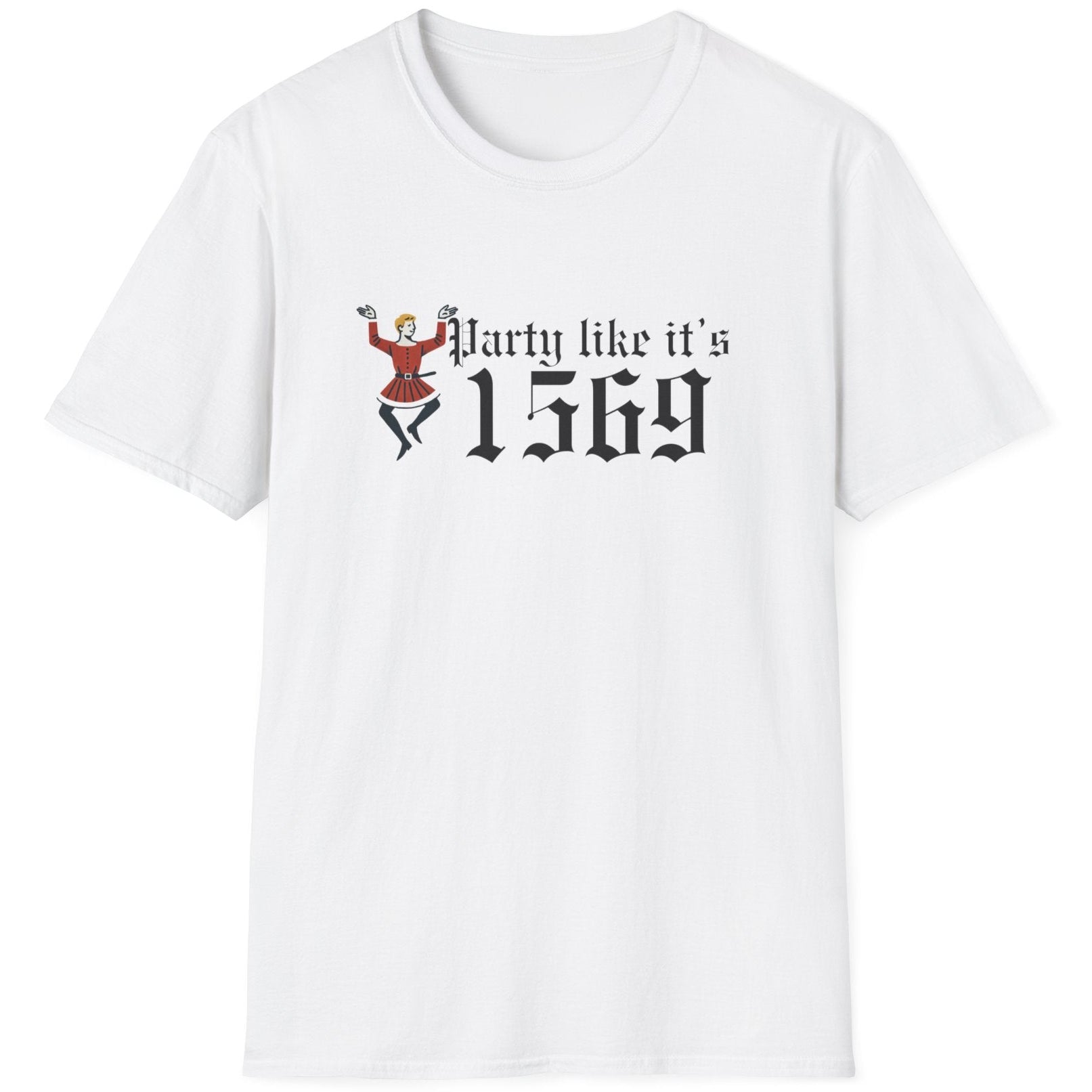 White T-Shirt with the text "Party like it's 1569" and a image of a man dancing next to the text.